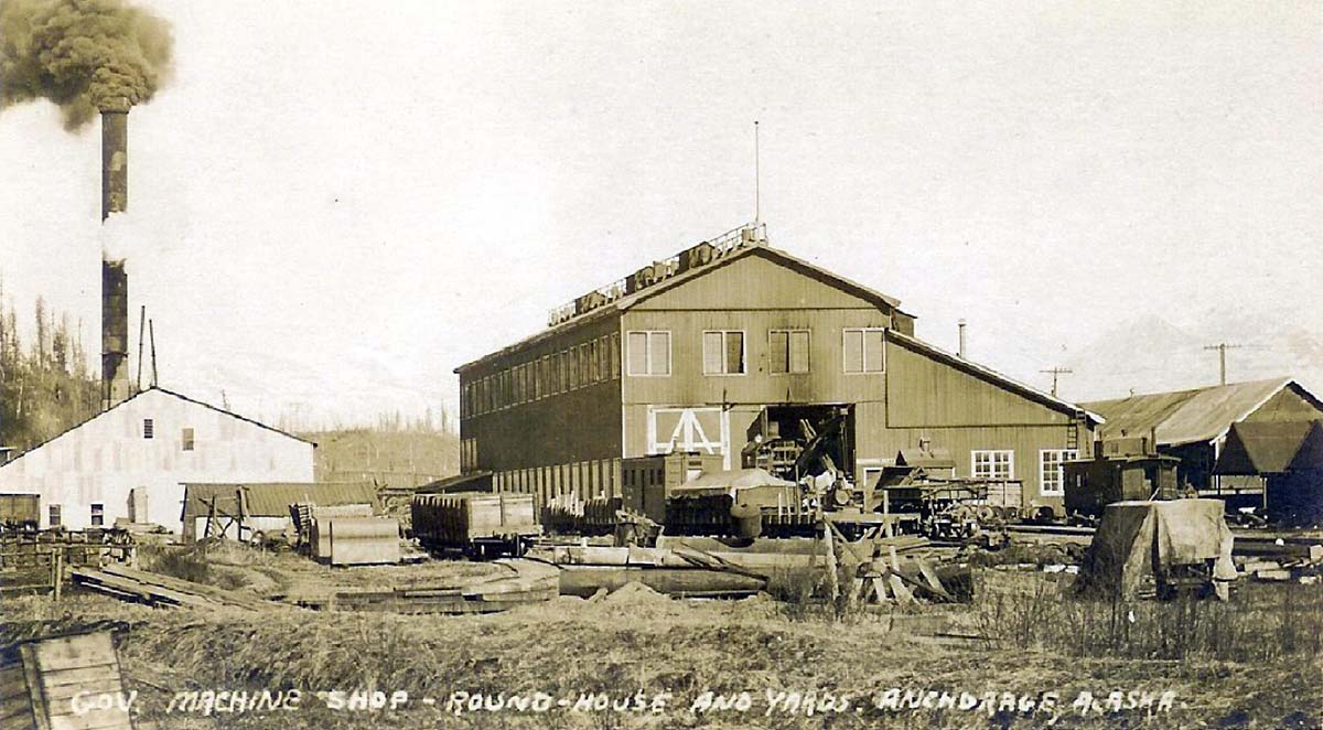 Anchorage. Government machine shop - round-house and yards, 1920s