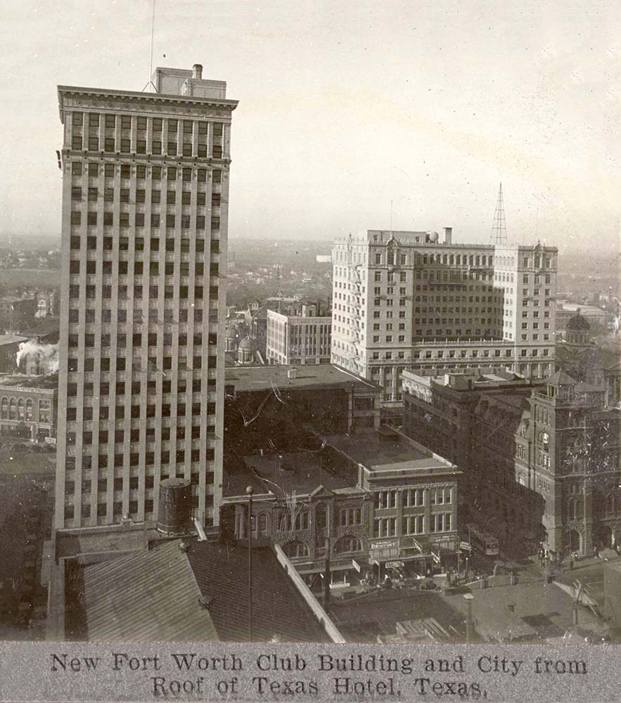 Fort Worth, Texas. New Fort Worth Club Building and city from roof of Texas Hotel, 1926